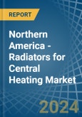 Northern America - Radiators for Central Heating (Not Electrically Heated) - Market Analysis, forecast, Size, Trends and Insights- Product Image