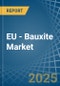 EU - Bauxite - Market Analysis, Forecast, Size, Trends and Insights - Product Thumbnail Image