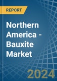 Northern America - Bauxite - Market Analysis, Forecast, Size, Trends and Insights- Product Image