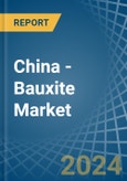 China - Bauxite - Market Analysis, Forecast, Size, Trends and Insights- Product Image