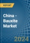 China - Bauxite - Market Analysis, Forecast, Size, Trends and Insights - Product Thumbnail Image