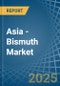 Asia - Bismuth - Market Analysis, Forecast, Size, Trends and Insights - Product Thumbnail Image