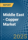 Middle East - Copper - Market Analysis, Forecast, Size, Trends and Insights- Product Image