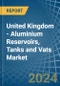 United Kingdom - Aluminium Reservoirs, Tanks and Vats - Market Analysis, Forecast, Size, Trends and Insights - Product Thumbnail Image