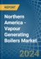 Northern America - Vapour Generating Boilers - Market Analysis, Forecast, Size, Trends and Insights - Product Thumbnail Image