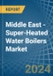 Middle East - Super-Heated Water Boilers - Market Analysis, Forecast, Size, Trends and Insights - Product Thumbnail Image