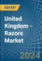 United Kingdom - Razors - Market Analysis, Forecast, Size, Trends and Insights - Product Image