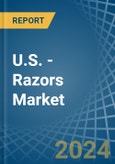 U.S. - Razors - Market Analysis, Forecast, Size, Trends and Insights- Product Image