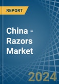 China - Razors - Market Analysis, Forecast, Size, Trends and Insights- Product Image