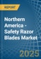 Northern America - Safety Razor Blades - Market Analysis, Forecast, Size, Trends and Insights - Product Thumbnail Image