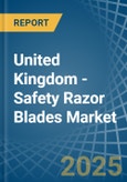 United Kingdom - Safety Razor Blades - Market Analysis, Forecast, Size, Trends and Insights- Product Image