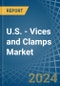 U.S. - Vices and Clamps - Market Analysis, Forecast, Size, Trends and Insights - Product Thumbnail Image
