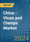 China - Vices and Clamps - Market Analysis, Forecast, Size, Trends and Insights- Product Image