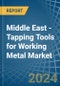 Middle East - Tapping Tools for Working Metal - Market Analysis, forecast, Size, Trends and Insights - Product Image
