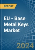 EU - Base Metal Keys - Market Analysis, Forecast, Size, Trends and Insights- Product Image