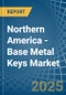 Northern America - Base Metal Keys - Market Analysis, Forecast, Size, Trends and Insights - Product Thumbnail Image
