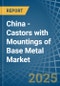 China - Castors with Mountings of Base Metal - Market Analysis, Forecast, Size, Trends and Insights - Product Thumbnail Image