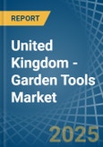 United Kingdom - Garden Tools - Market Analysis, Forecast, Size, Trends and Insights- Product Image