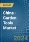 China - Garden Tools - Market Analysis, Forecast, Size, Trends and Insights - Product Thumbnail Image