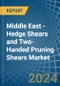Middle East - Hedge Shears and Two-Handed Pruning Shears - Market Analysis, Forecast, Size, Trends and Insights - Product Thumbnail Image