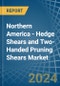 Northern America - Hedge Shears and Two-Handed Pruning Shears - Market Analysis, Forecast, Size, Trends and Insights - Product Image