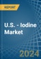 U.S. - Iodine - Market Analysis, Forecast, Size, Trends and Insights - Product Image
