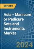 Asia - Manicure or Pedicure Sets and Instruments - Market Analysis, Forecast, Size, Trends and Insights- Product Image