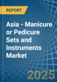 Asia - Manicure or Pedicure Sets and Instruments - Market Analysis, Forecast, Size, Trends and Insights- Product Image