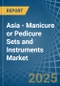 Asia - Manicure or Pedicure Sets and Instruments - Market Analysis, Forecast, Size, Trends and Insights - Product Image