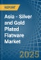 Asia - Silver and Gold Plated Flatware - Market Analysis, Forecast, Size, Trends and Insights - Product Image