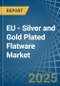 EU - Silver and Gold Plated Flatware - Market Analysis, Forecast, Size, Trends and Insights - Product Thumbnail Image