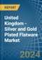 United Kingdom - Silver and Gold Plated Flatware - Market Analysis, Forecast, Size, Trends and Insights - Product Image