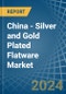 China - Silver and Gold Plated Flatware - Market Analysis, Forecast, Size, Trends and Insights - Product Thumbnail Image