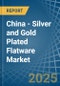 China - Silver and Gold Plated Flatware - Market Analysis, Forecast, Size, Trends and Insights - Product Image