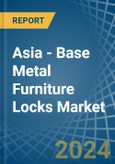 Asia - Base Metal Furniture Locks - Market Analysis, Forecast, Size, Trends and Insights- Product Image