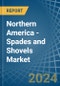 Northern America - Spades and Shovels - Market Analysis, Forecast, Size, Trends and Insights - Product Thumbnail Image