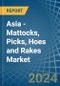 Asia - Mattocks, Picks, Hoes and Rakes - Market Analysis, Forecast, Size, Trends and Insights - Product Image