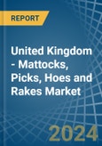 United Kingdom - Mattocks, Picks, Hoes and Rakes - Market Analysis, Forecast, Size, Trends and Insights- Product Image