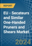 EU - Secateurs and Similar One-Handed Pruners and Shears - Market Analysis, Forecast, Size, Trends and Insights- Product Image