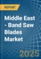 Middle East - Band Saw Blades - Market Analysis, Forecast, Size, Trends and Insights - Product Thumbnail Image