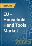 EU - Household Hand Tools - Market Analysis, Forecast, Size, Trends and Insights- Product Image