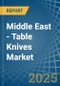 Middle East - Table Knives - Market Analysis, Forecast, Size, Trends and Insights - Product Image