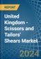 United Kingdom - Scissors and Tailors' Shears - Market Analysis, Forecast, Size, Trends and Insights - Product Thumbnail Image