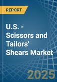 U.S. - Scissors and Tailors' Shears - Market Analysis, Forecast, Size, Trends and Insights- Product Image