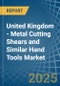 United Kingdom - Metal Cutting Shears and Similar Hand Tools - Market Analysis, Forecast, Size, Trends and Insights - Product Image