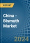 China - Bismuth - Market Analysis, Forecast, Size, Trends and Insights - Product Thumbnail Image