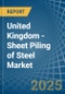 United Kingdom - Sheet Piling of Steel - Market Analysis, Forecast, Size, Trends and Insights - Product Thumbnail Image