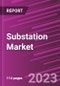 Substation Market Share, Size, Trends, Industry Analysis Report, By Voltage, By Application, By End-User, By Component, By Technology, By Region, Segment Forecast, 2023-2032 - Product Image
