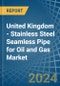 United Kingdom - Stainless Steel Seamless Pipe for Oil and Gas - Market Analysis, forecast, Size, Trends and Insights - Product Thumbnail Image