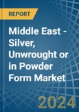 Middle East - Silver, Unwrought or in Powder Form - Market Analysis, Forecast, Size, Trends and insights- Product Image